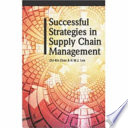 Successful strategies in supply chain management /