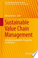 Sustainable value chain management : delivering sustainability through the core business /
