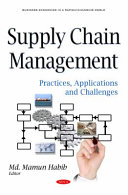 Supply chain management : practices, applications and challenges /