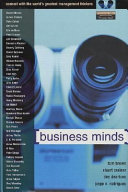 Business minds : connect with the world's greatest management thinkers /