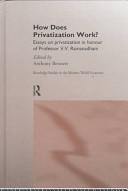 How does privatization work? : essays on privatization in honour of Professor V.V. Ramanadham /