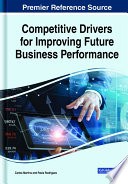 Competitive drivers for improving future business performance /