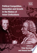 Political competition, innovation and growth in the history of Asian civilizations /