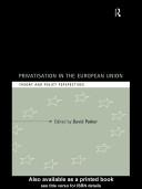 Privatisation in the European Union : theory and policy perspectives /
