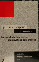Public enterprise in transition : industrial relations in state and privatized corporations /