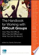 The handbook for working with difficult groups : how they are difficult, why they are difficult and what you can do about it /