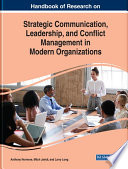 Handbook of research on strategic communication, leadership, and conflict management in modern organizations /