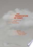 The privatization of Israel : the withdrawal of state responsibility /