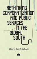 Rethinking corporatization and public services in the global south /