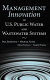 Management innovation in U.S. public water and wastewater systems /