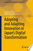 Adopting and Adapting Innovation in Japan's Digital Transformation /
