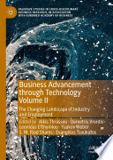 Business Advancement through Technology Volume II : The Changing Landscape of Industry and Employment /