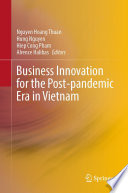 Business Innovation for the Post-pandemic Era in Vietnam /