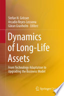 Dynamics of Long-Life Assets : From Technology Adaptation to Upgrading the Business Model /
