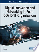 Handbook of research on digital innovation and networking in post-Covid-19 organizations /