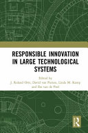 Responsible innovation in large technological systems /