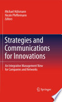 Strategies and communications for innovations : an integrative management view for companies and networks /