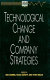 Technological change and company strategies : economic and sociological perspectives /