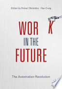Work in the Future : The Automation Revolution /