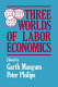Three worlds of labor economics /