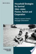 Household strategies for survival, 1600-2000 : fission, faction and cooperation /