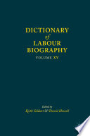 Dictionary of Labour Biography : Volume XV /