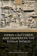Urban craftsmen and traders in the Roman world /