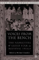 Voices from the bench : the narratives of lesser folk in medieval trials /