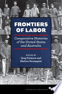 Frontiers of labor : comparative histories of the United States and Australia /