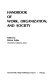 Handbook of work, organization, and society /