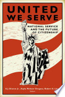 United we serve : national service and the future of citizenship /