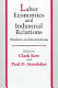 Labor economics and industrial relations : markets and institutions /