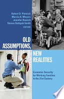 Old assumptions, new realities : ensuring economic security for working families in the 21st century /