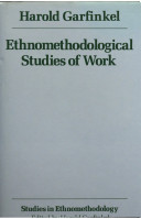 Ethnomethodological studies of work /