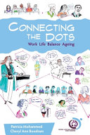 Connecting the dots : work, life, balance, ageing /