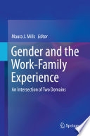 Gender and the work-family experience : an intersection of two domains /