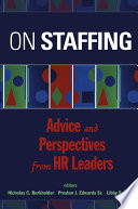 On staffing : advice and perspectives from HR leaders /