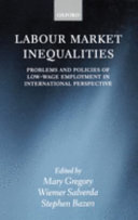 Labour market inequalities : problems and policies of low-wage employment in international perspective /