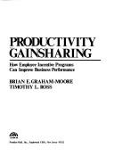 Productivity gainsharing : how employee incentive programs can improve business performance /