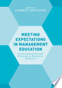 Meeting expectations in management education : social and environmental pressures on managerial behaviour.