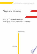 Wages and currency : global comparisons from antiquity to the twentieth century /