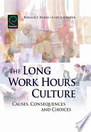The long work hours culture : causes, consequences and choices /