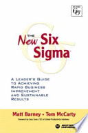 The new Six Sigma : a leader's guide to achieving rapid business improvement and sustainable results /