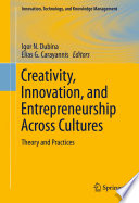 Creativity, innovation, and entrepreneurship across cultures : theory and practices /