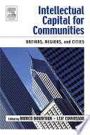 Intellectual capital for communities : nations, regions, and cities /
