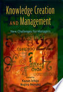 Knowledge creation and management : new challenges for managers /