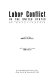 Labor conflict in the United States : an encyclopedia /