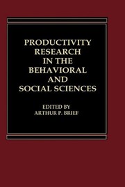 Productivity research in the behavioral and social sciences /