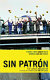 Sin patrón : stories from Argentina's worker-run factories : the Lavaca collective /