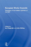 European works councils : pessimism of the intellect, optimism of the will? /